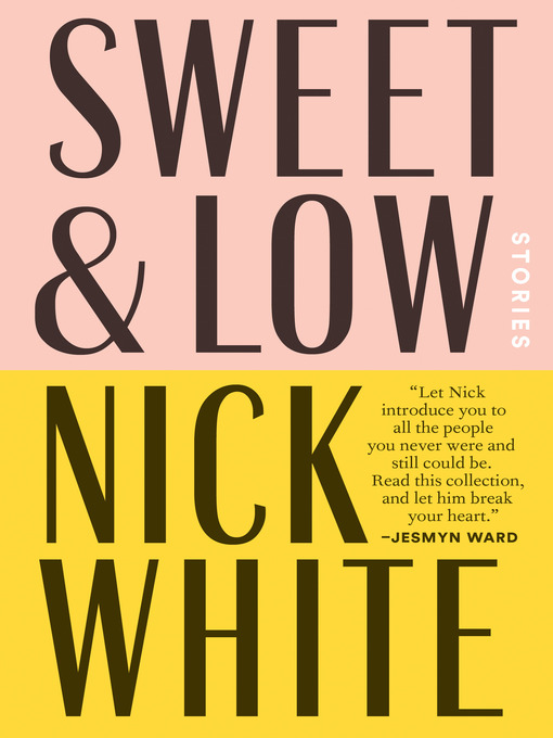 Title details for Sweet and Low by Nick White - Available